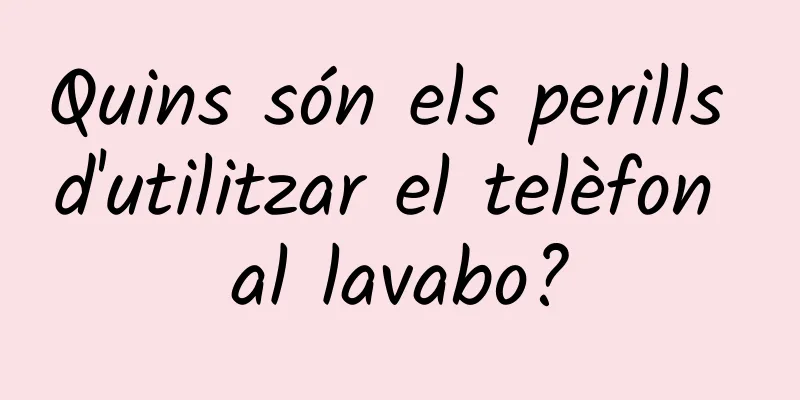 Quins són els perills d'utilitzar el telèfon al lavabo?