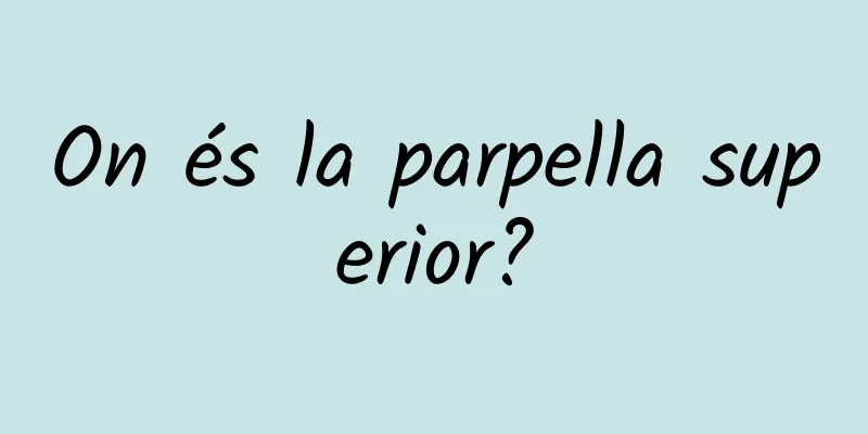 On és la parpella superior?