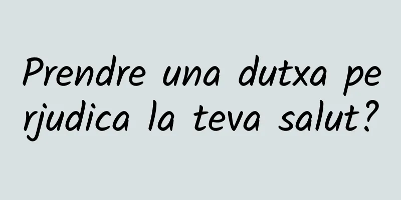 Prendre una dutxa perjudica la teva salut?