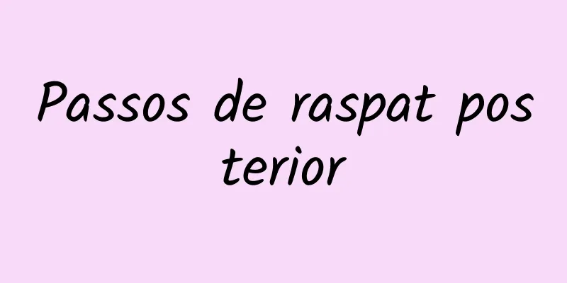 Passos de raspat posterior