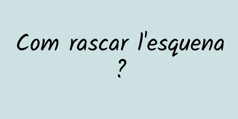 Com rascar l'esquena?