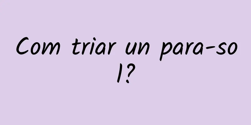 Com triar un para-sol?