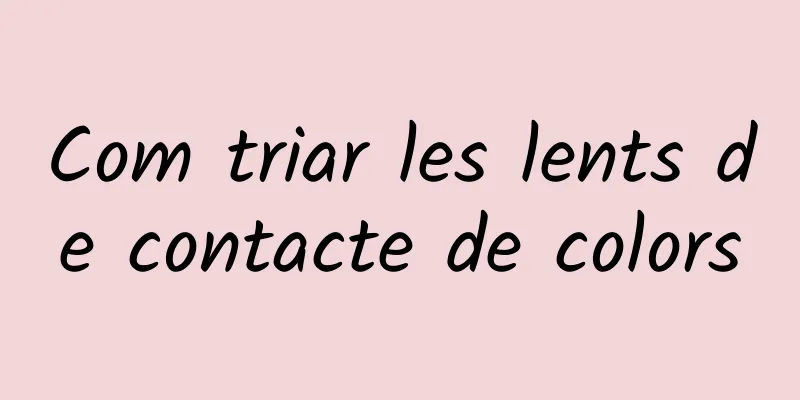 Com triar les lents de contacte de colors