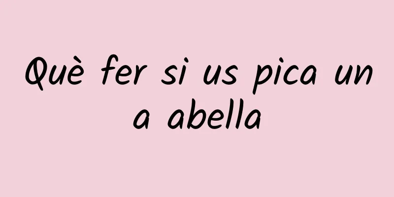 Què fer si us pica una abella