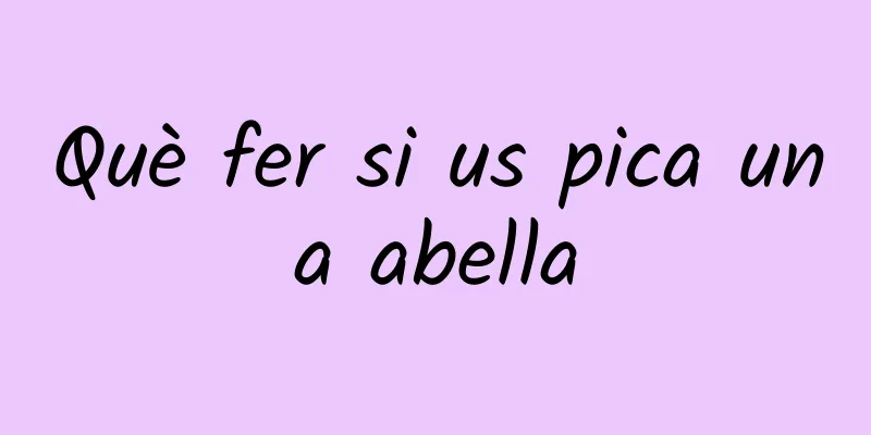 Què fer si us pica una abella