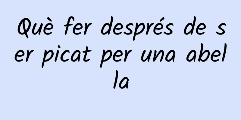 Què fer després de ser picat per una abella