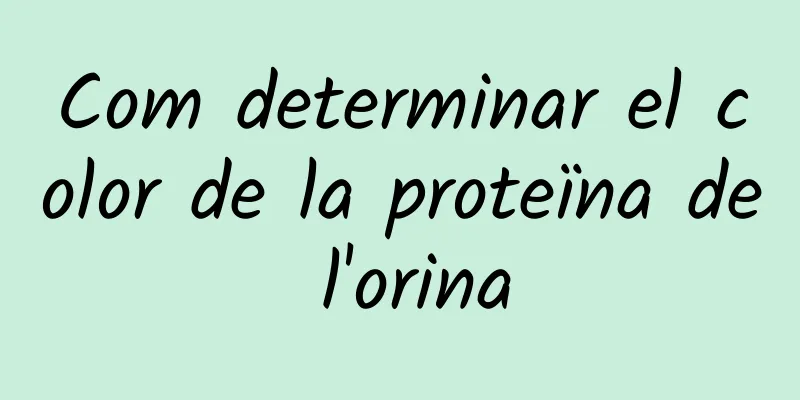 Com determinar el color de la proteïna de l'orina