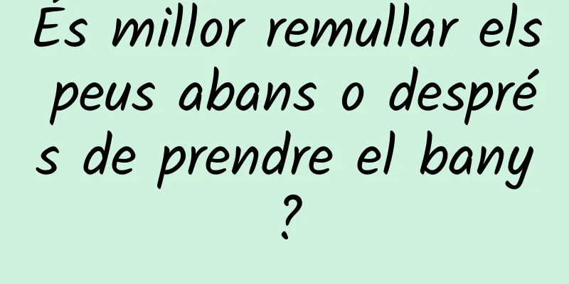 És millor remullar els peus abans o després de prendre el bany?