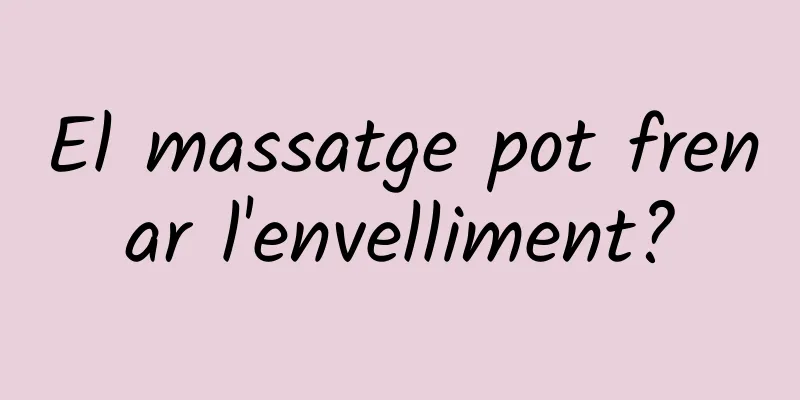 El massatge pot frenar l'envelliment?