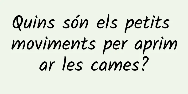 Quins són els petits moviments per aprimar les cames?