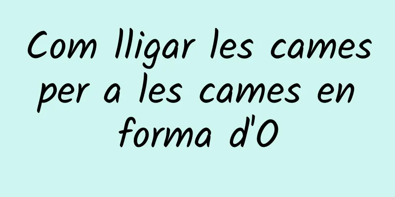 Com lligar les cames per a les cames en forma d'O
