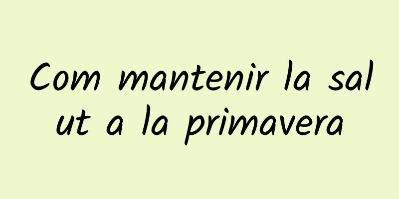 Com mantenir la salut a la primavera