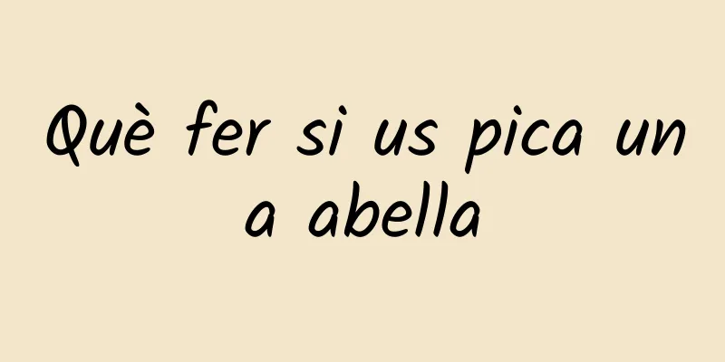 Què fer si us pica una abella