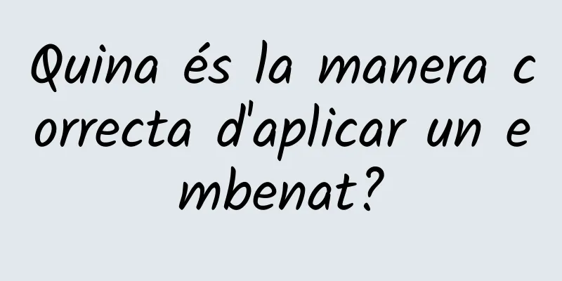 Quina és la manera correcta d'aplicar un embenat?