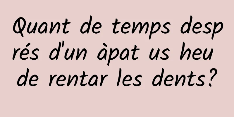 Quant de temps després d'un àpat us heu de rentar les dents?