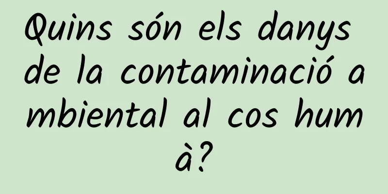 Quins són els danys de la contaminació ambiental al cos humà?