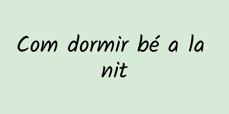 Com dormir bé a la nit