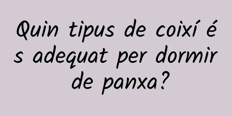 Quin tipus de coixí és adequat per dormir de panxa?