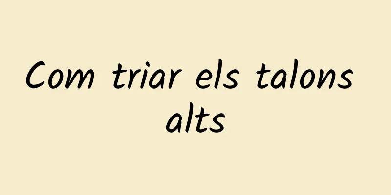Com triar els talons alts