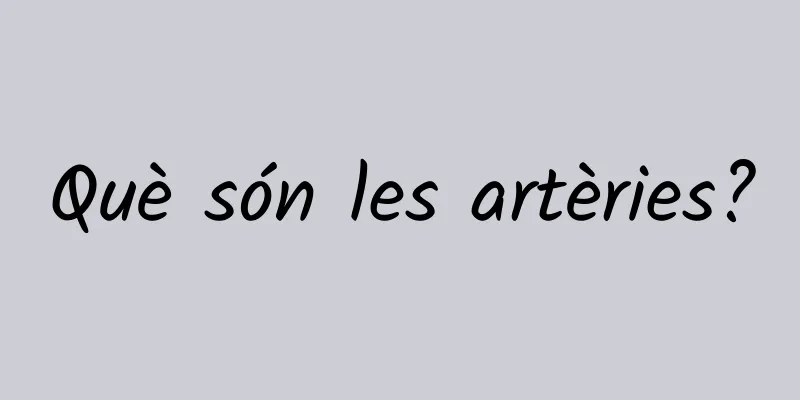 Què són les artèries?