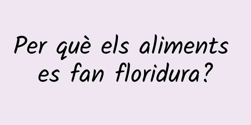 Per què els aliments es fan floridura?