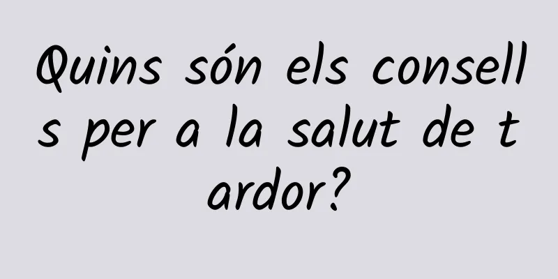 Quins són els consells per a la salut de tardor?