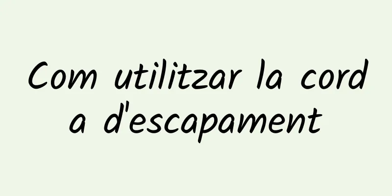 Com utilitzar la corda d'escapament