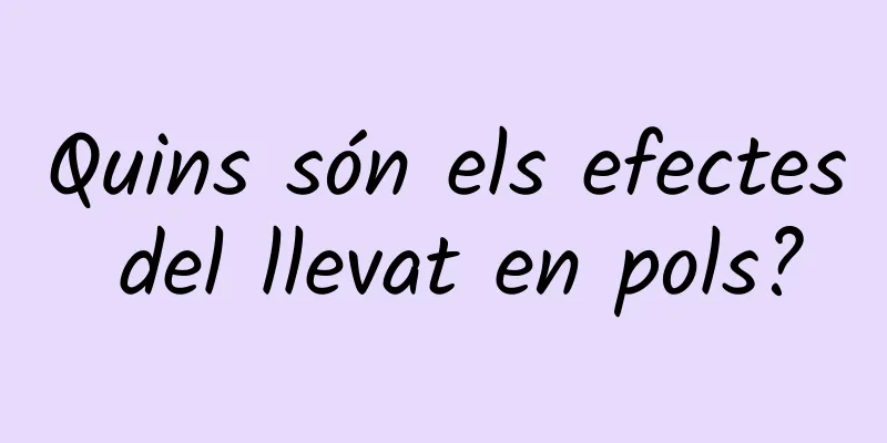 Quins són els efectes del llevat en pols?