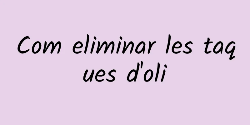 Com eliminar les taques d'oli