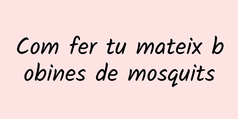 Com fer tu mateix bobines de mosquits