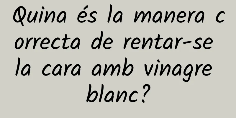 Quina és la manera correcta de rentar-se la cara amb vinagre blanc?