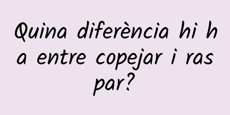Quina diferència hi ha entre copejar i raspar?