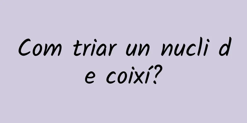 Com triar un nucli de coixí?