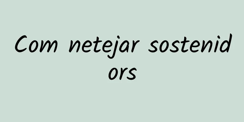 Com netejar sostenidors