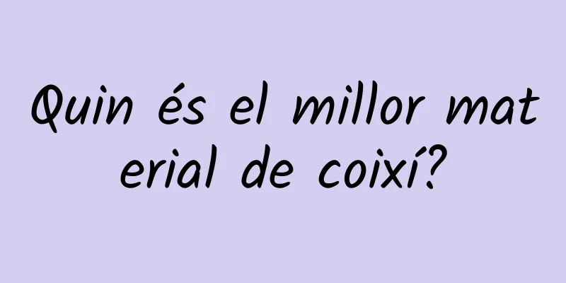 Quin és el millor material de coixí?