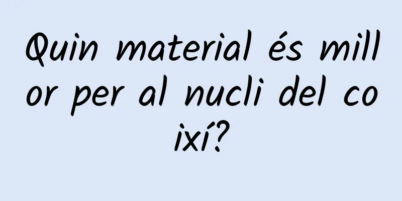 Quin material és millor per al nucli del coixí?