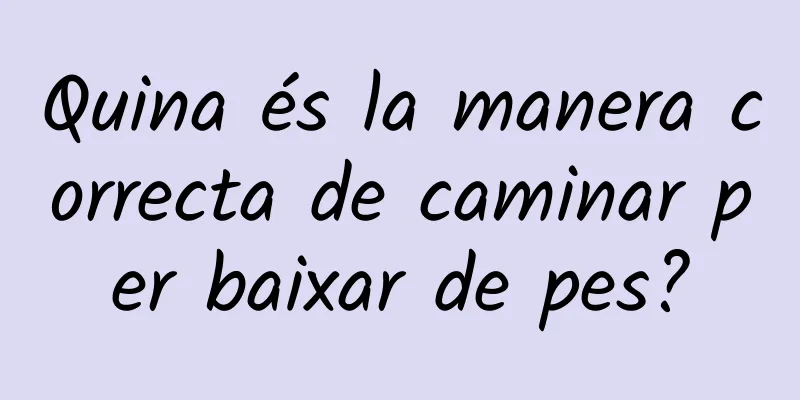 Quina és la manera correcta de caminar per baixar de pes?