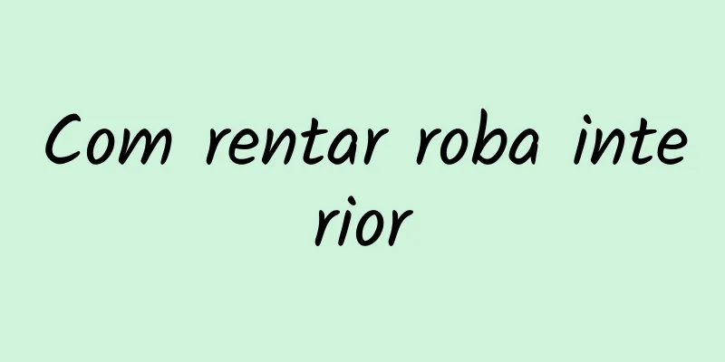 Com rentar roba interior