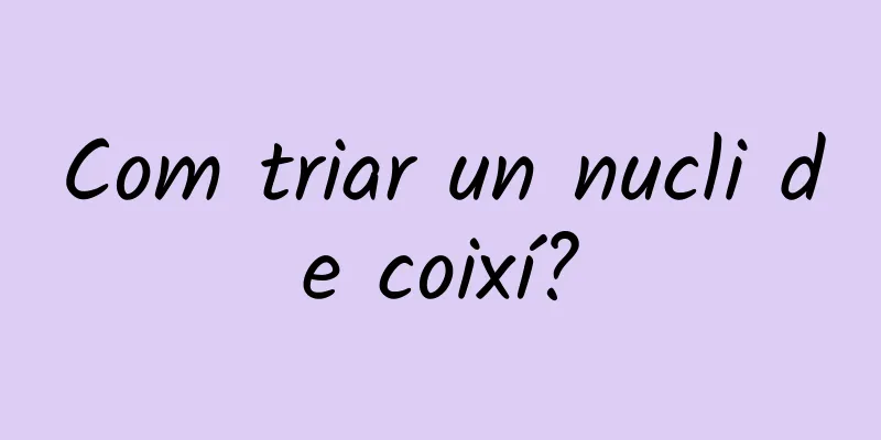 Com triar un nucli de coixí?
