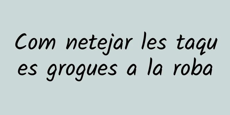 Com netejar les taques grogues a la roba