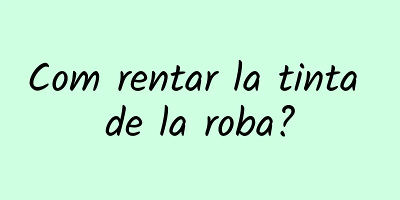 Com rentar la tinta de la roba?