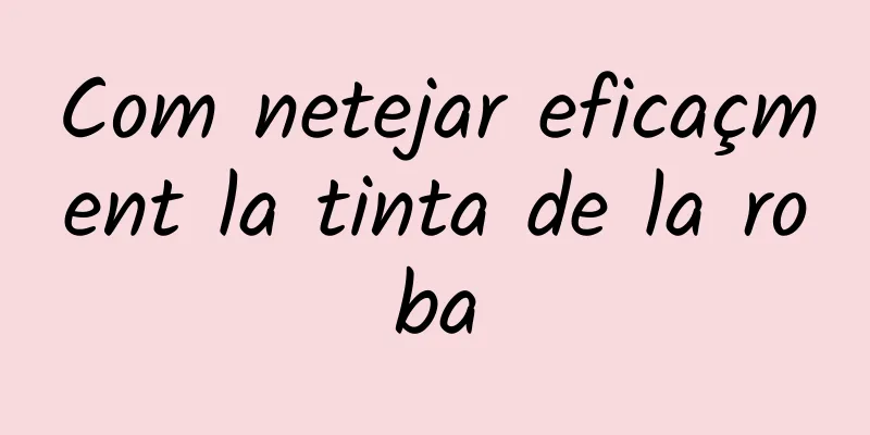 Com netejar eficaçment la tinta de la roba