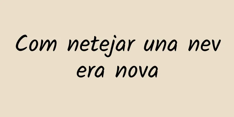 Com netejar una nevera nova