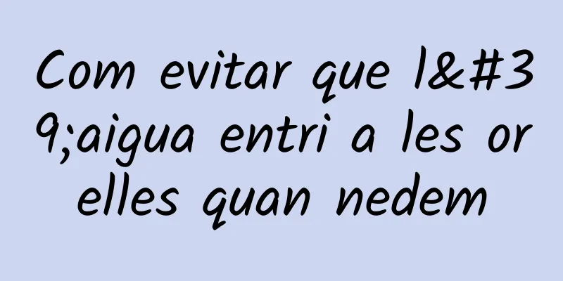 Com evitar que l'aigua entri a les orelles quan nedem
