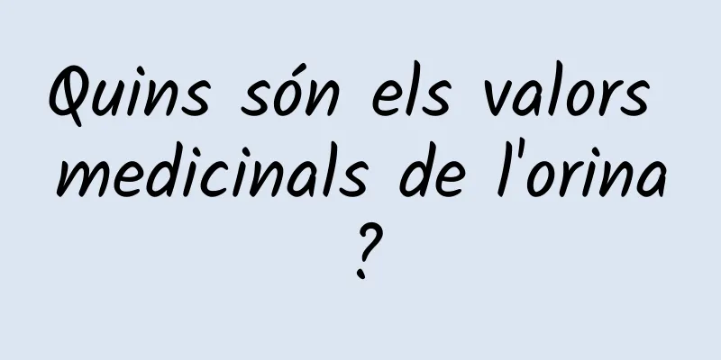Quins són els valors medicinals de l'orina?