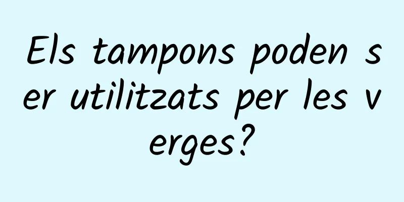 Els tampons poden ser utilitzats per les verges?