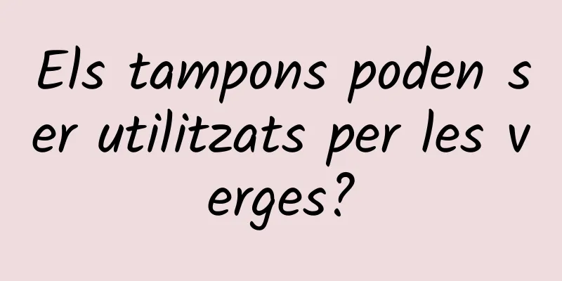 Els tampons poden ser utilitzats per les verges?