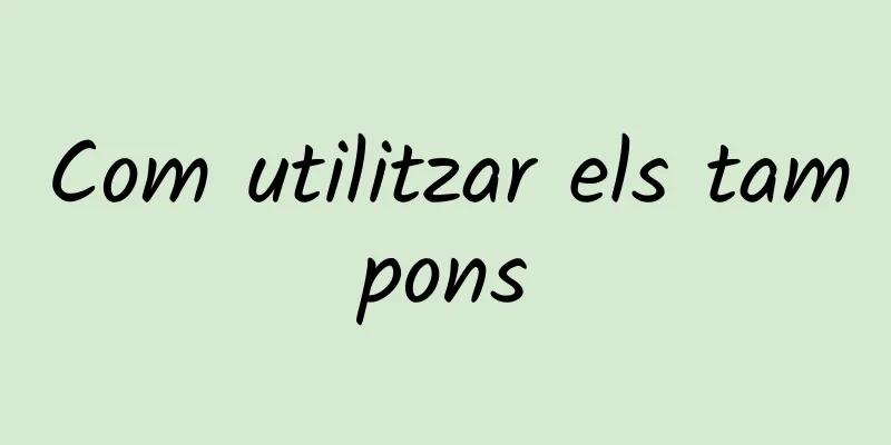 Com utilitzar els tampons