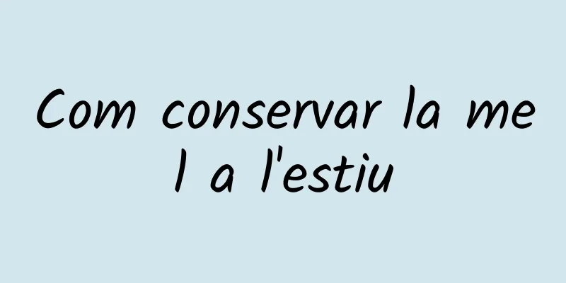 Com conservar la mel a l'estiu