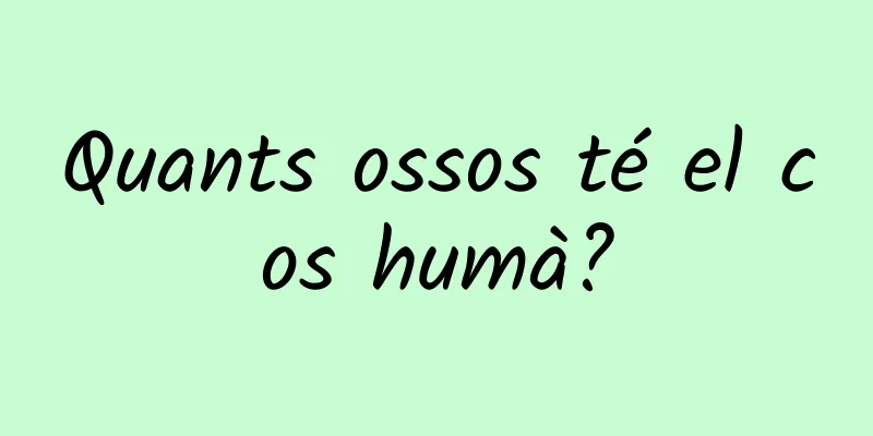 Quants ossos té el cos humà?